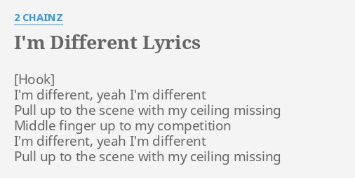 I M Different Lyrics By 2 Chainz I M Different Yeah I M