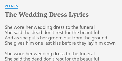 &ldquo;THE WEDDING DRESS&rdquo; LYRICS by 2CENTS: She wore her wedding&hellip;