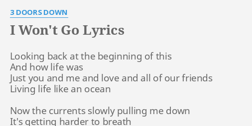 I Won T Go Lyrics By 3 Doors Down Looking Back At The