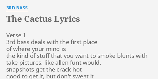 The Cactus Lyrics By 3rd Bass Verse 1 3rd Bass