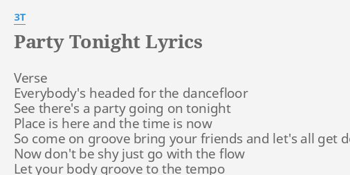 Party Tonight Lyrics By 3t Verse Everybody S Headed For