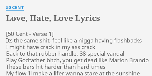 Love Hate Love Lyrics By 50 Cent Its The Same S