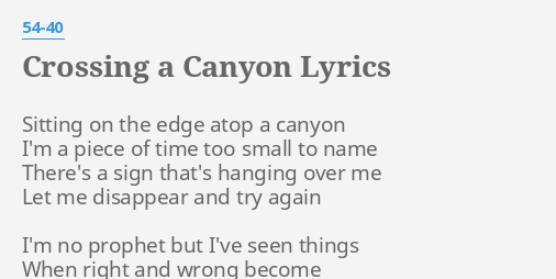 Crossing A Canyon Lyrics By 54 40 Sitting On The Edge
