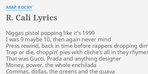 R Cali Lyrics By A Ap Rocky N Pistol Popping Like