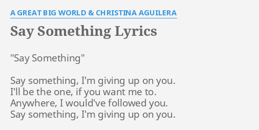 say something im giving up on you lyrics