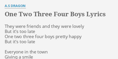 One Two Three Four Boys Lyrics By A S Dragon They Were Friends And