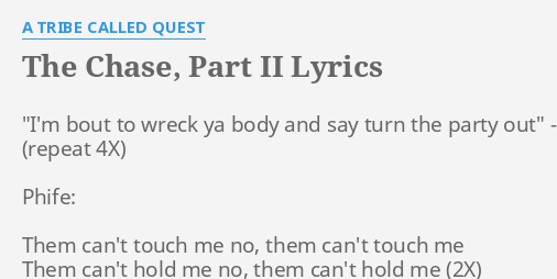 The Chase Part Ii Lyrics By A Tribe Called Quest I M Bout To Wreck