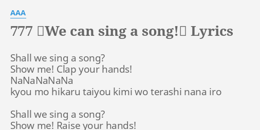 777 We Can Sing A Song Lyrics By a Shall We Sing A