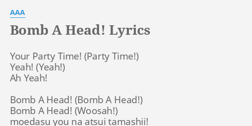 Bomb A Head Lyrics By a Your Party Time Yeah