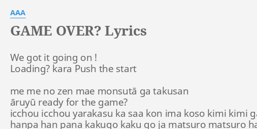 Game Over Lyrics By a We Got It Going