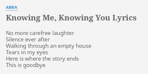"KNOWING ME, KNOWING YOU" LYRICS by ABBA: No more carefree laughter...