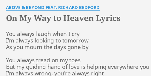 "ON MY WAY TO HEAVEN" LYRICS by ABOVE & BEYOND FEAT. RICHARD BEDFORD