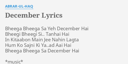 December Lyrics By Abrar Ul Haq Bheega Bheega Sa Yeh