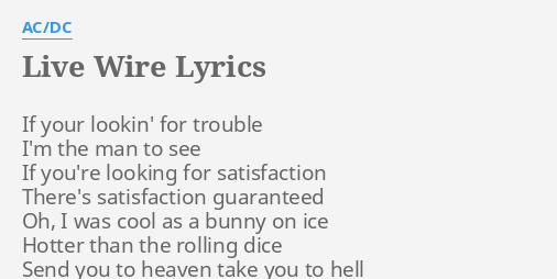 LIVE WIRE LYRICS by AC/DC: If your lookin' for