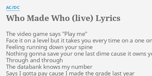 Who Made Who Live Lyrics By Ac Dc The Video Game Says