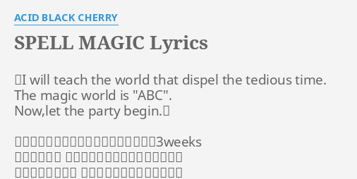 Spell Magic Lyrics By Acid Black Cherry I Will Teach The