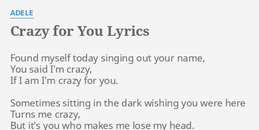 Crazy For You Lyrics By Adele Found Myself Today Singing