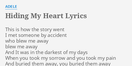 Hiding My Heart Lyrics By Adele This Is How The