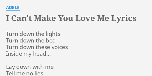 I Can T Make You Love Me Lyrics By Adele Turn Down The Lights i can t make you love me lyrics by