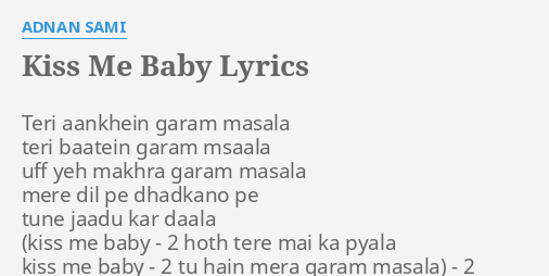 Kiss Me Baby Lyrics By Adnan Sami Teri nkhein Garam Masala