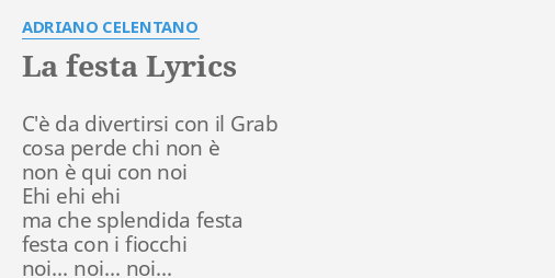 Oggi In Cielo è Festa Testo "LA FESTA" LYRICS by ADRIANO CELENTANO: C'è da divertirsi con...
