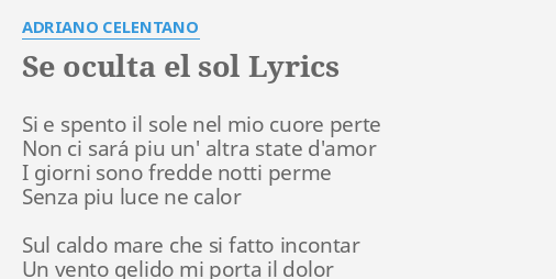 "SE OCULTA EL SOL" LYRICS by ADRIANO CELENTANO: Si e spento il...