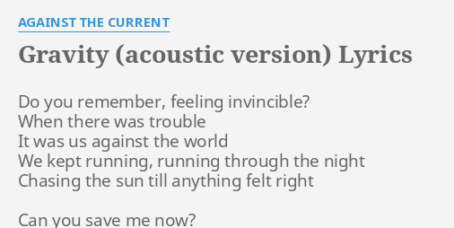 Gravity Acoustic Version Lyrics By Against The Current Do You