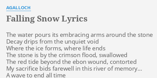 Falling Snow Lyrics By Agalloch The Water Pours Its