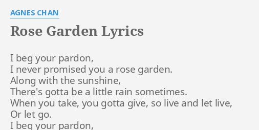 Rose Garden Lyrics By Agnes Chan I Beg Your Pardon