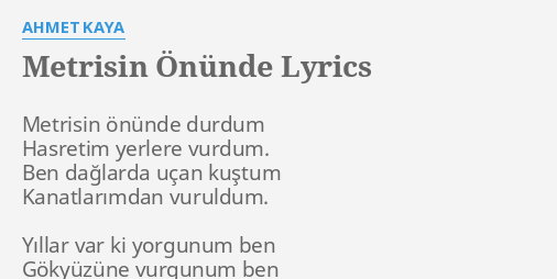 Metrisin Onunde Lyrics By Ahmet Kaya Metrisin Onunde Durdum Hasretim