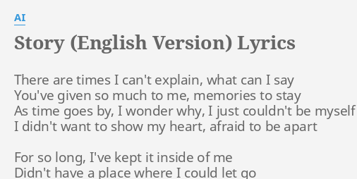 Story English Version Lyrics By Ai There Are Times I