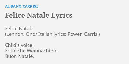 Buon Natale Lyrics In Italian.Felice Natale Lyrics By Al Bano Carrisi Felice Natale Child S Voice