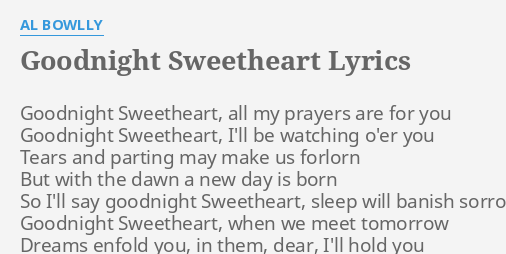 Goodnight Sweetheart Lyrics By Al Bowlly Goodnight Sweetheart All My