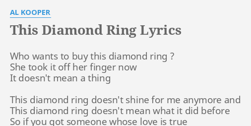 This Diamond Ring Lyrics By Al Kooper Who Wants To Buy I stopped to think about. flashlyrics