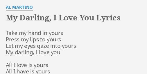 My Darling I Love You Lyrics By Al Martino Take My Hand In