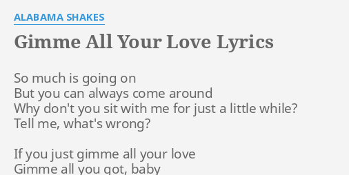 Alabama Shakes – Gimme All Your Love Lyrics