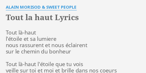 Tout La Haut Lyrics By Alain Morisod Sweet People Tout La Haut L Etoile Et