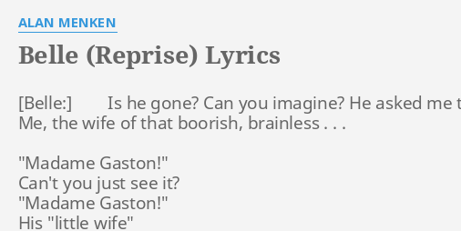 "BELLE (REPRISE)" LYRICS by ALAN MENKEN: Is he gone? Can...