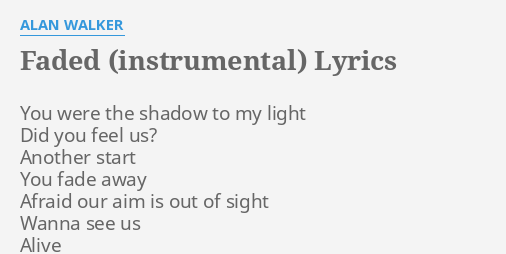 Faded Instrumental Lyrics By Alan Walker You Were The Shadow