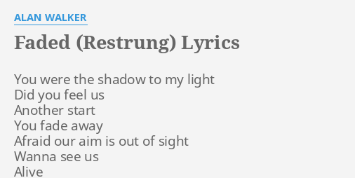 Faded Restrung Lyrics By Alan Walker You Were The Shadow