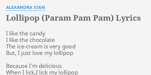 Lollipop Param Pam Pam Lyrics By Alexandra Stan I Like The Candy