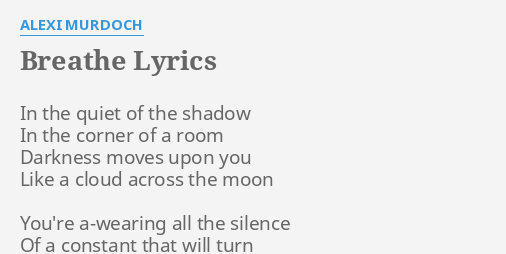 Breathe Lyrics By Alexi Murdoch In The Quiet Of