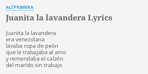 Juanita La Lavandera Lyrics By Ali Primera Juanita La Lavandera Era