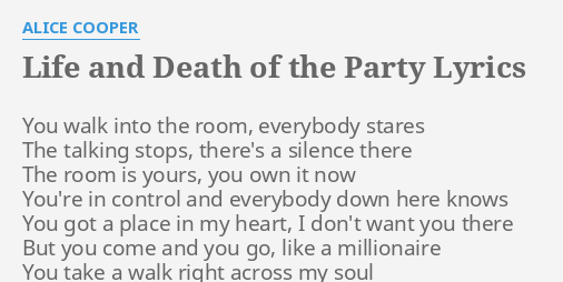 Life And Death Of The Party Lyrics By Alice Cooper You