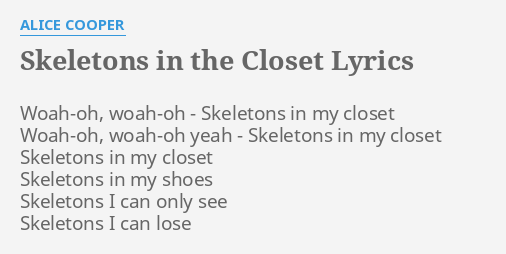 Skeletons In The Closet Lyrics By Alice Cooper Woah Oh Woah Oh