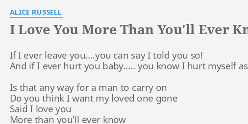 "I LOVE YOU MORE THAN YOU'LL EVER KNOW (ONE TAKE VERSION)" LYRICS by ...