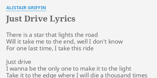 Just Drive Lyrics By Alistair Griffin There Is A Star