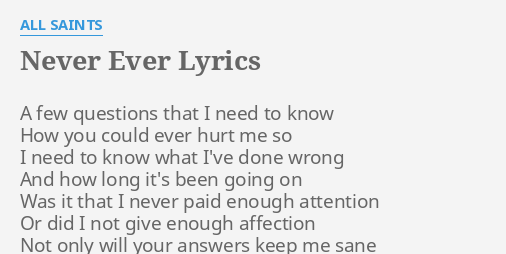 Never Ever Lyrics By All Saints A Few Questions That
