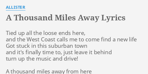 A Thousand Miles Away Lyrics By Allister Tied Up All The