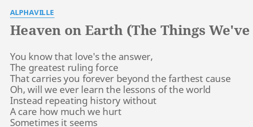 Heaven On Earth The Things We Ve Got To Do Lyrics By Alphaville You Know That Love S